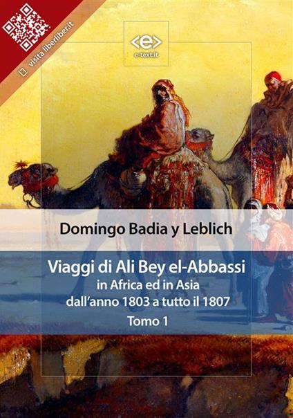 Viaggi di Ali Bey el-Abbassi in Africa ed in Asia. Vol. 1 - Domingo Badia y Leblich - ebook