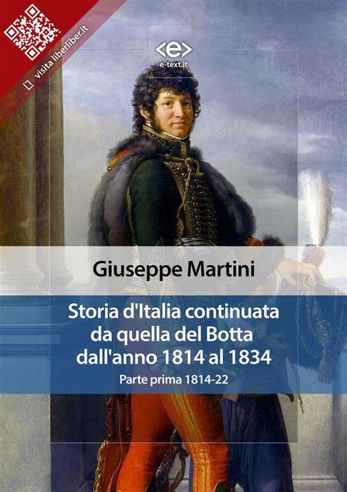 Storia d'Italia continuata da quella del Botta dall'anno 1814 al 1834. Vol. 1 - Giuseppe Martini - ebook