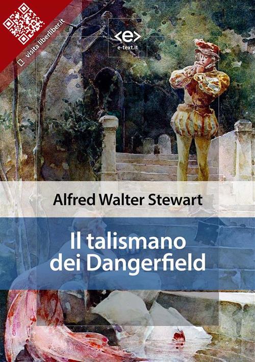 Il talismano dei Dangerfield - Alfred Walter Stewart - ebook