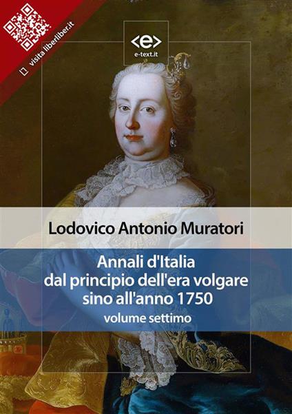 Annali d'Italia dal principio dell'era volgare sino all'anno 1750. Vol. 7 - Lodovico Antonio Muratori - ebook