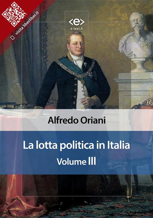 La lotta politica in Italia. Vol. 3 - Alfredo Oriani - ebook