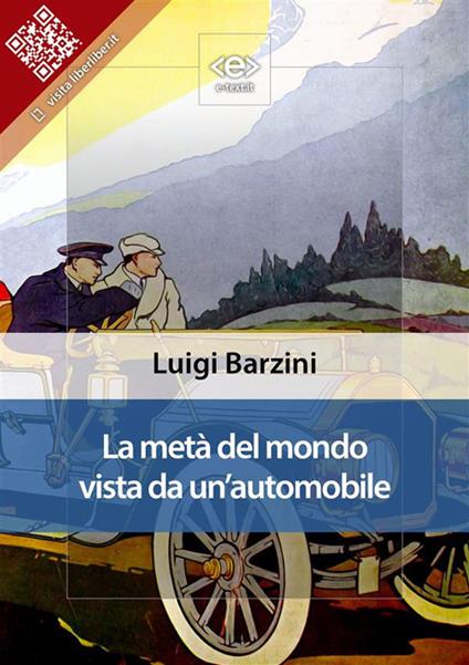 La metà del mondo vista da un'automobile - Luigi Barzini - ebook