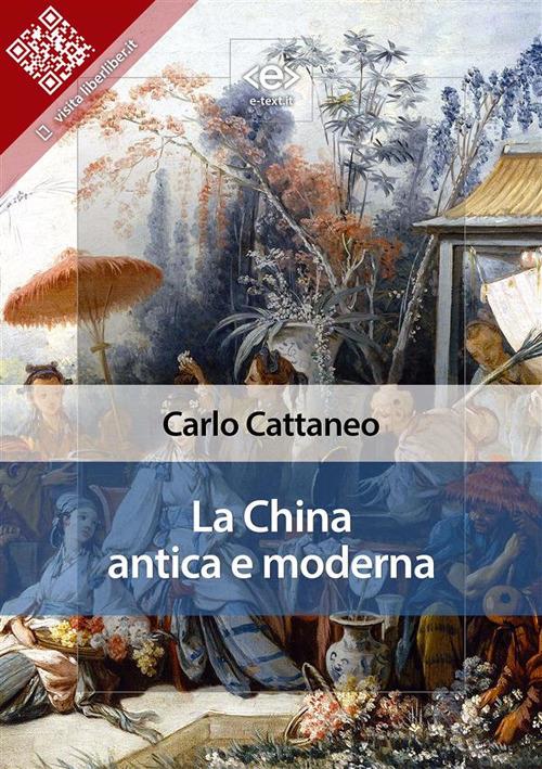 La China antica e moderna - Carlo Cattaneo - ebook