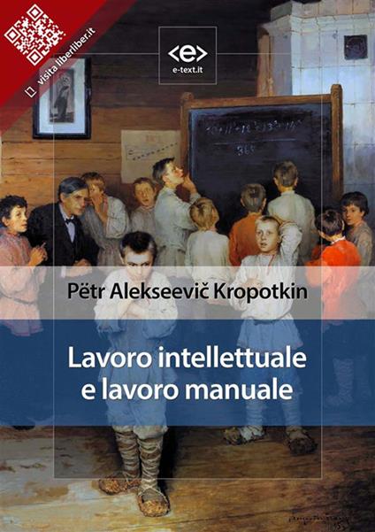 Lavoro intellettuale e lavoro manuale - Pëtr A. Kropotkin - ebook