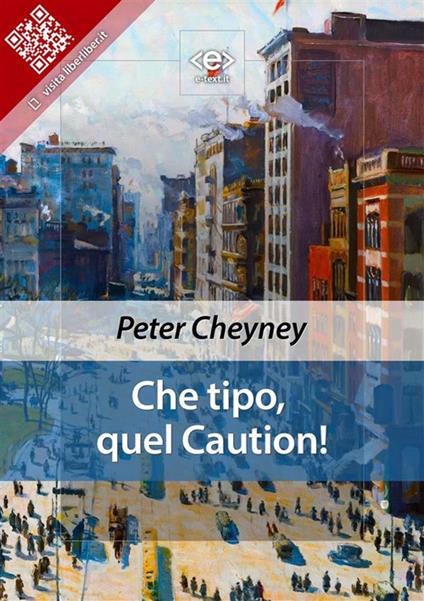 Che tipo, quel Caution! - Peter Cheyney - ebook