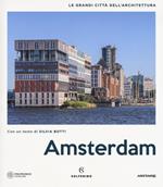 Amsterdam. Le grandi città dell'architettura. Ediz. a colori