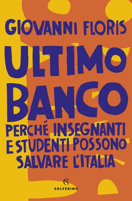 Ultimo banco. Perché insegnanti e studenti possono salvare l'Italia - Giovanni Floris - ebook
