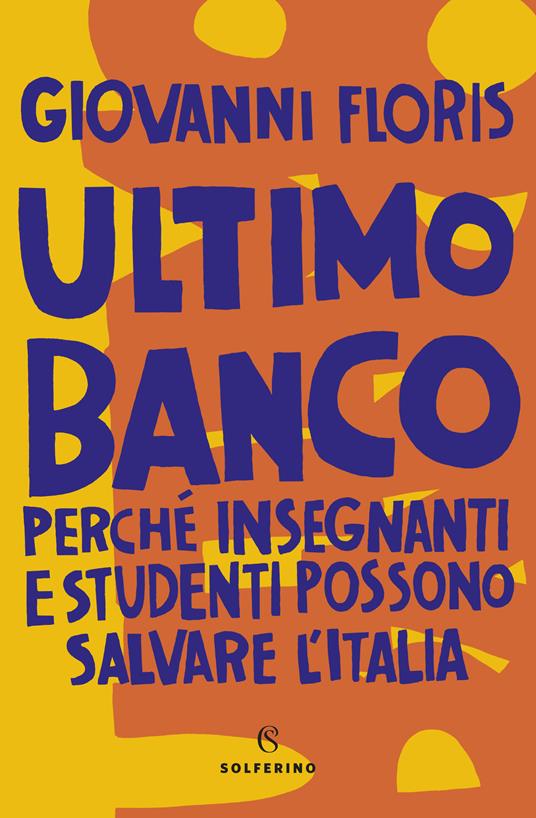 Ultimo banco. Perché insegnanti e studenti possono salvare l'Italia - Giovanni Floris - ebook