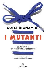 I mutanti. Come cambia un figlio preadolescente
