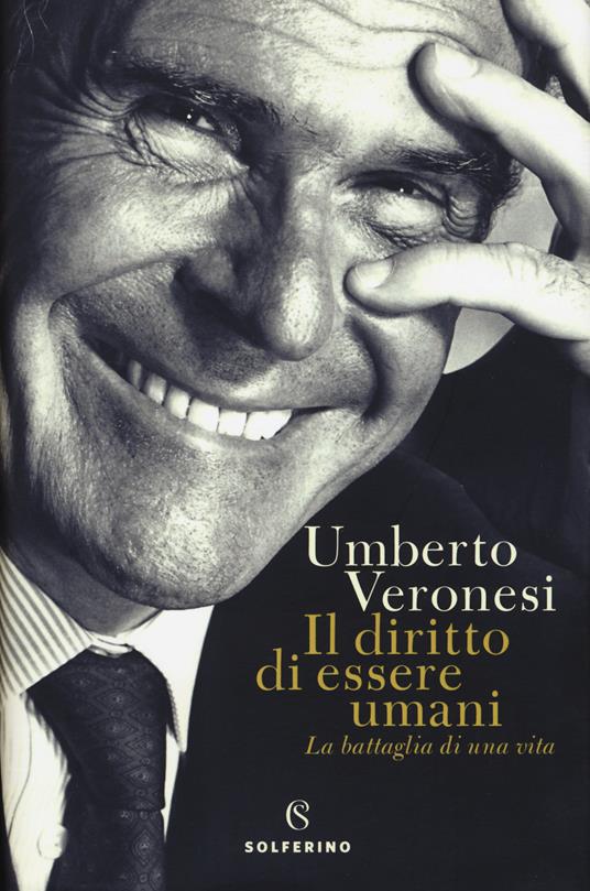 Il diritto di essere umani. La battaglia di una vita - Umberto Veronesi - copertina