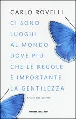 Ci sono luoghi al mondo dove più che le regole è importante la gentilezza. Articoli per i giornali