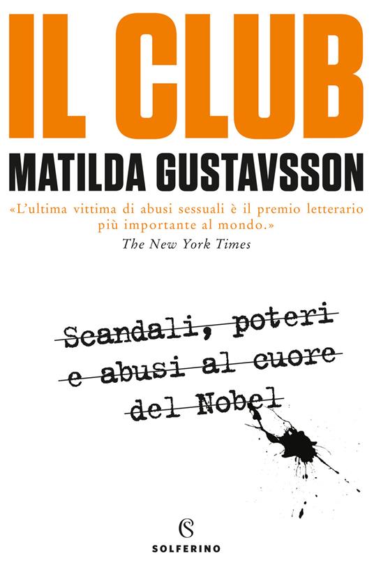 Il club. Scandali, poteri e abusi al cuore del Nobel - Matilda Gustavsson - copertina