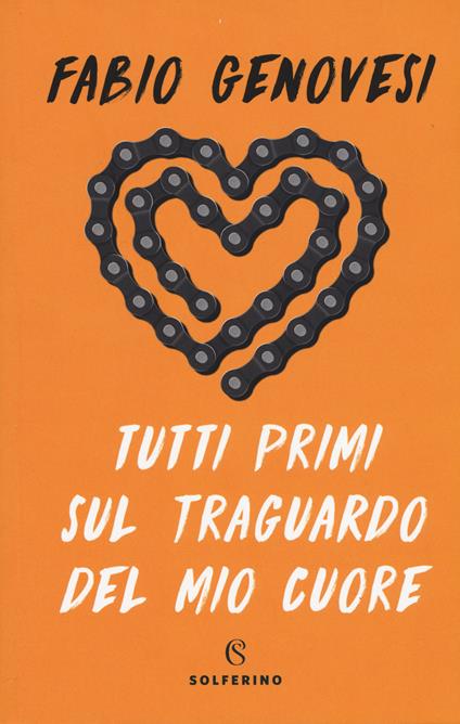 Tutti primi sul traguardo del mio cuore - Fabio Genovesi - copertina