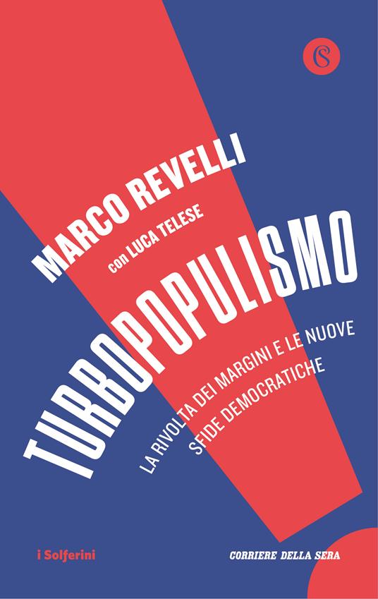 Turbopopulismo. La rivolta dei margini e le nuove sfide democratiche - Marco Revelli,Luca Telese - copertina