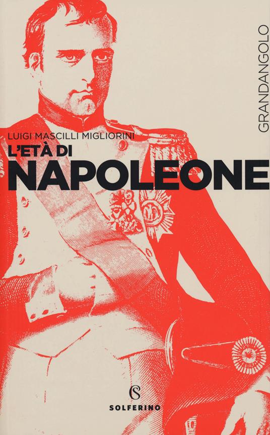 L' età di Napoleone - Luigi Mascilli Migliorini - copertina