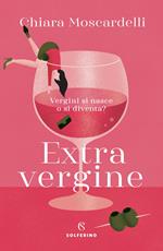 Extravergine. Vergini si nasce o si diventa?
