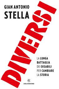 Diversi. La lunga battaglia dei disabili per cambiare la storia