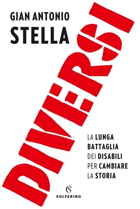 Diversi. La lunga battaglia dei disabili per cambiare la storia - Gian Antonio Stella - ebook