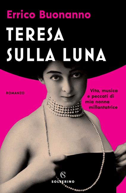 Teresa sulla luna. Vita, musica e peccati di mia nonna millantatrice - Errico Buonanno - ebook