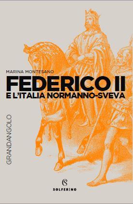 Federico II e l'Italia normanno-sveva - Marina Montesano - copertina
