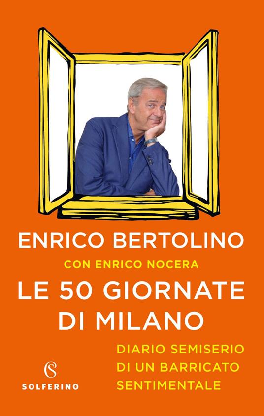 Le 50 giornate di Milano. Diario semiserio di un barricato sentimentale - Enrico Bertolino,Enrico Nocera - copertina
