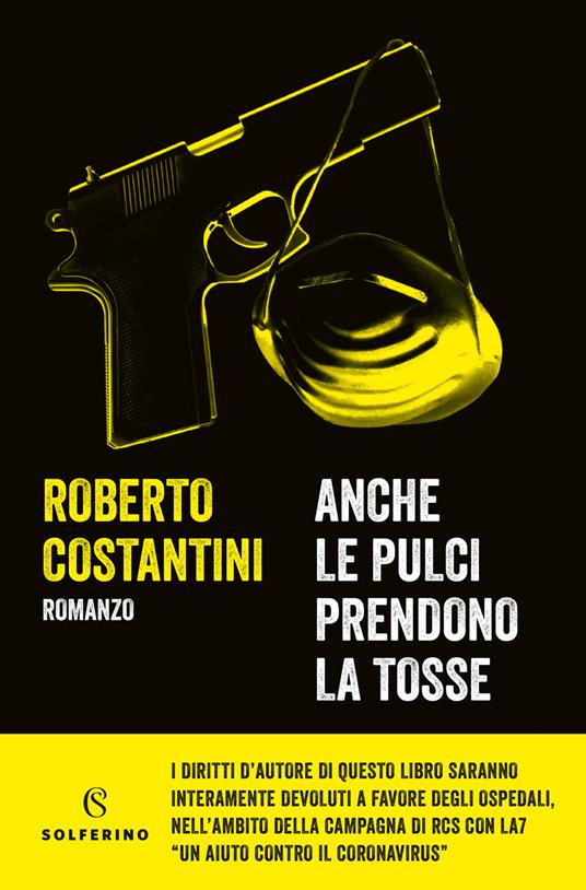 Anche le pulci prendono la tosse - Roberto Costantini - copertina