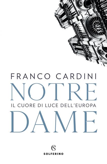 Notre Dame. Il cuore di luce dell'Europa - Franco Cardini - ebook