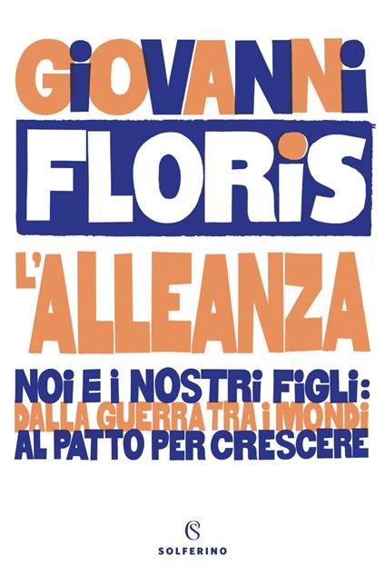 L' alleanza. Noi e i nostri figli: dalla guerra tra i mondi al patto per crescere - Giovanni Floris - ebook