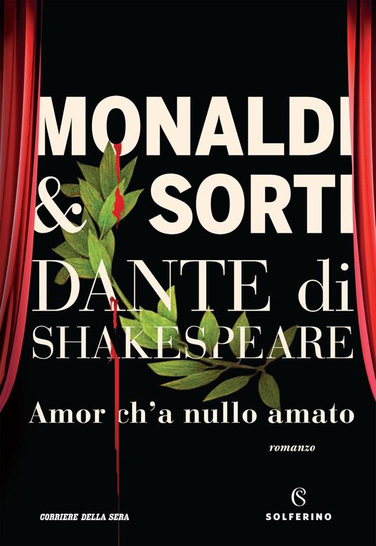 Dante di Shakespeare. Vol. 1: Amor ch'a nullo amato - Rita Monaldi,Francesco Sorti - copertina