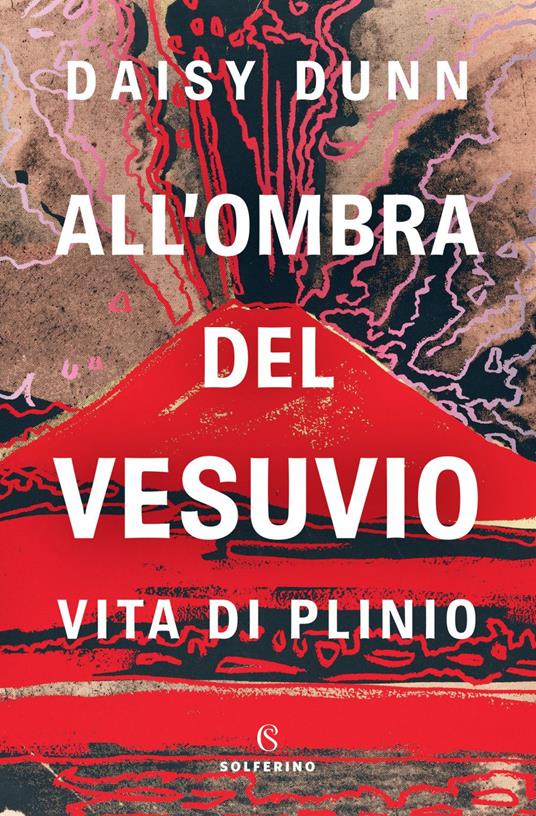 All'ombra del Vesuvio. Vita di Plinio - Dunn Daisy,Annalisa Di Liddo - ebook