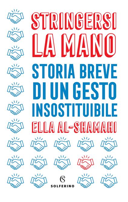 Stringersi la mano. Storia breve di un gesto insostituibile - Ella Al-Shamahi - copertina