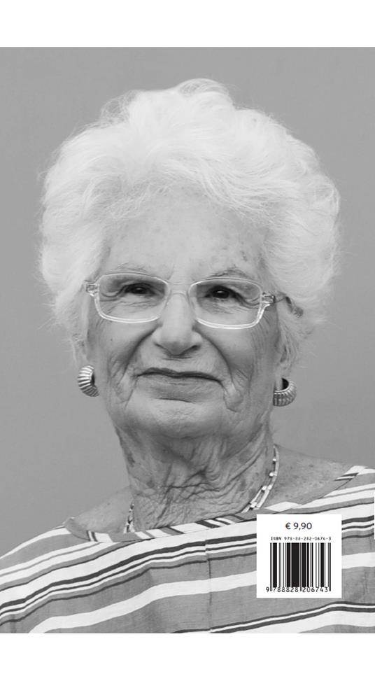 Ho scelto la vita. La mia ultima testimonianza pubblica sulla Shoah - Liliana Segre - 3