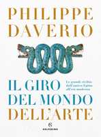 Libro Il giro del mondo dell'arte Philippe Daverio