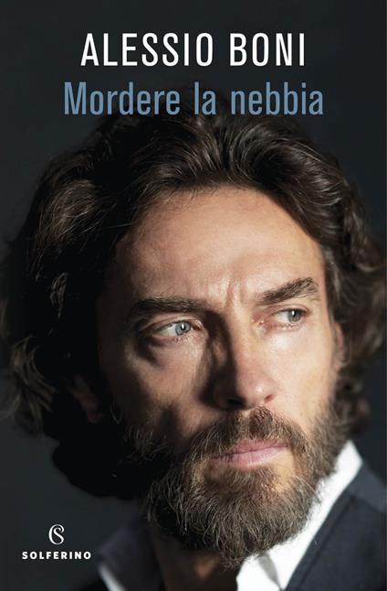 Mordere la nebbia - Alessio Boni - ebook