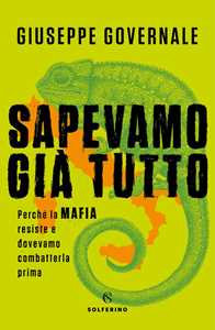 Libro Sapevamo già tutto. Perché la mafia resiste e dovevamo combatterla prima Giuseppe Governale