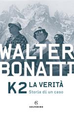 K2. La verità. Storia di un caso