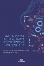 Dalla prima alla quarta rivoluzione industriale. Storia delle relazioni industriali dei metalmeccanici