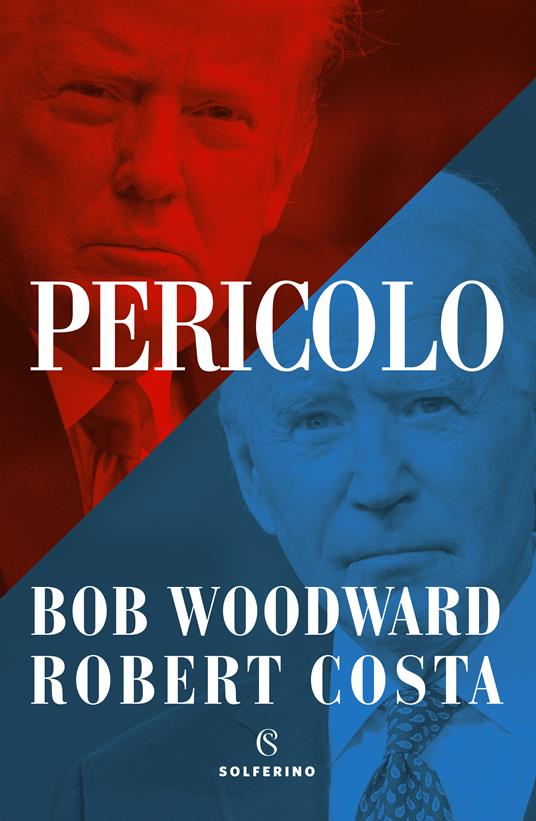 Pericolo - Bob Woodward,Robert Costa - copertina