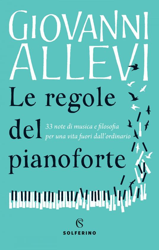 Le regole del pianoforte. 33 note di musica e filosofia per una vita fuori dall'ordinario - Giovanni Allevi - ebook