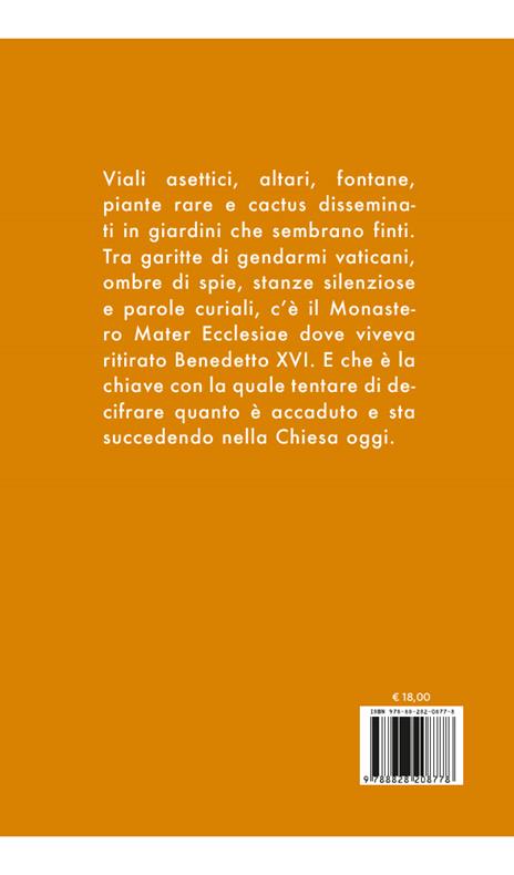 Il monastero. Benedetto XVI, nove anni di papato-ombra - Massimo Franco - 3
