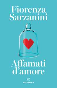 Libro Affamati d'amore Fiorenza Sarzanini