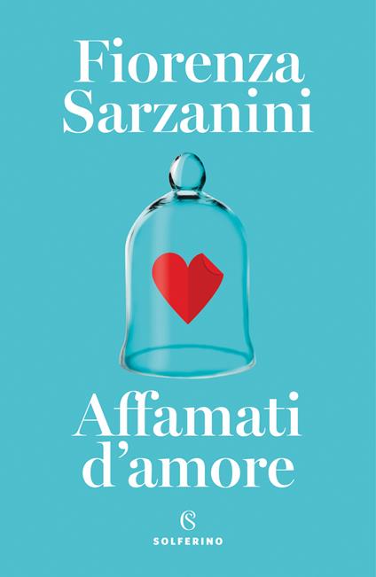 Affamati d'amore - Fiorenza Sarzanini - copertina