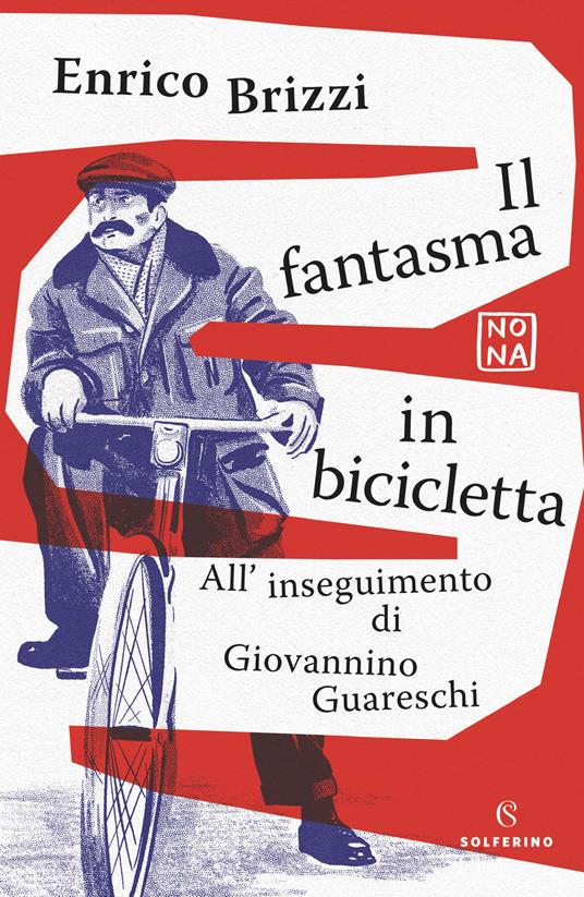 Il fantasma in bicicletta. All'inseguimento di Giovannino Guareschi - Enrico Brizzi - copertina