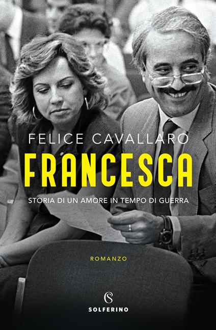 Francesca. Storia di un amore in tempo di guerra - Felice Cavallaro - copertina