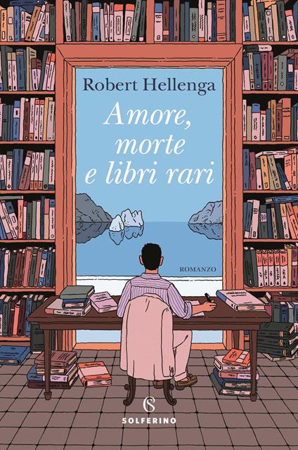 Amore, morte e libri rari - Robert Hellenga - copertina