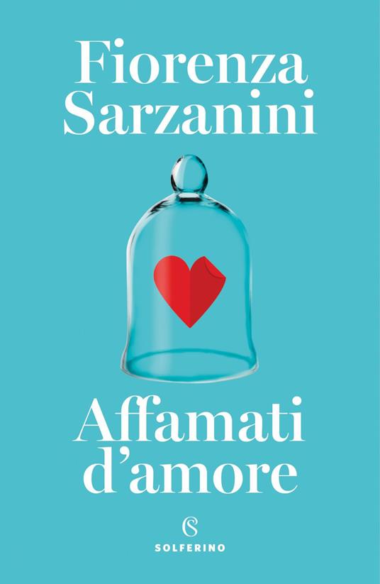 Affamati d'amore - Fiorenza Sarzanini - ebook