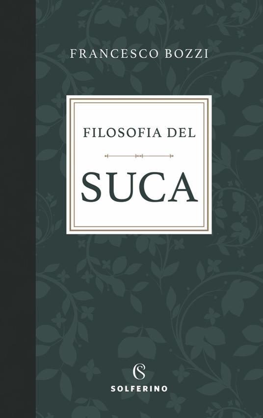 Filosofia del suca - Francesco Bozzi - Libro - Solferino 