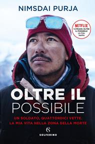 Oltre il possibile. Un soldato, quattordici vette. La mia vita nella zona della morte