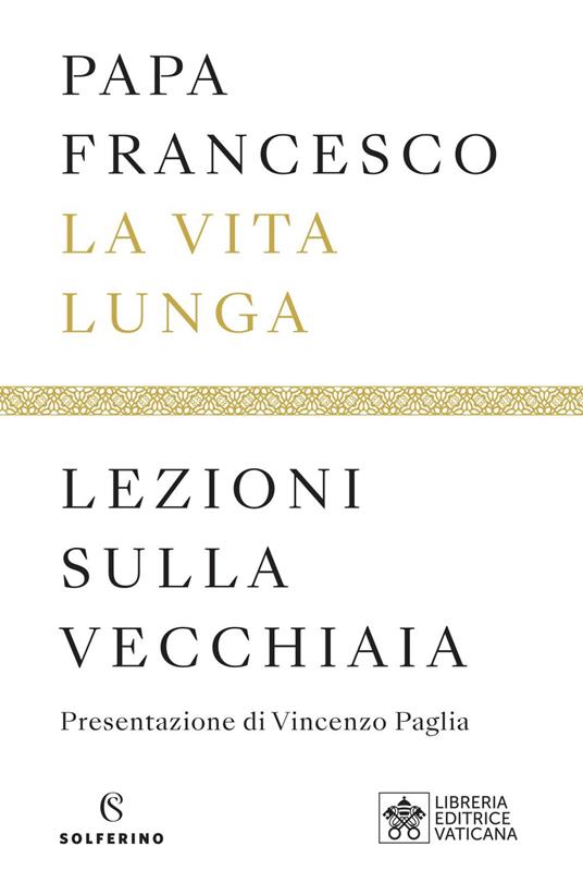 La vita lunga. Lezioni sulla vecchiaia - Francesco (Jorge Mario Bergoglio) - ebook