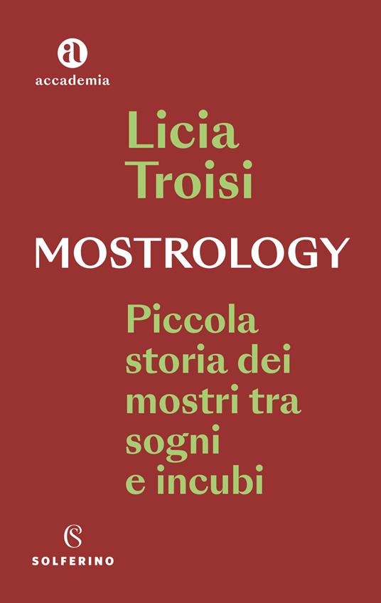 Mostrology. Piccola storia dei mostri tra sogni e incubi - Licia Troisi - copertina